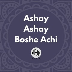 Ashay Ashay Boshe Achi - Muttaque Hasib