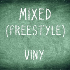 Viny - Mixed (Freestyle)