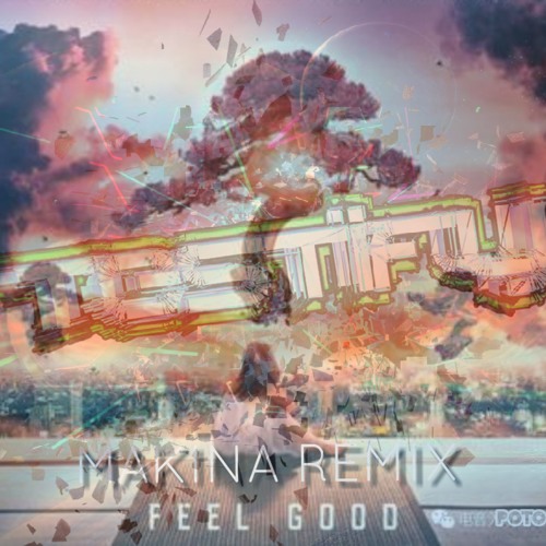 Testify = Feel Good (Makina Remix)W.I.P