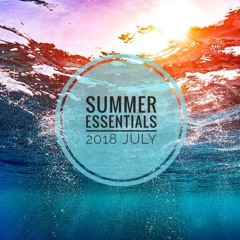 Summer Essentials 2018 - July