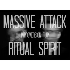 Ritual Spirit - Massive Attack (Introversion Flip)