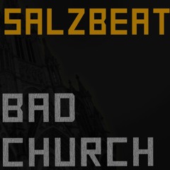 DJ SALZ - BAD CHURCH