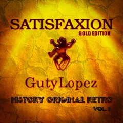 GutyLopez.Satisfaxion Original Retro. Vol 1