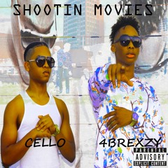 4Brexzy x Cello - Shootin Movies [Prod. ArcazeOnDaBeat]