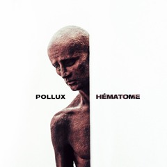 Pollux - Hématome (prod. 16h44)