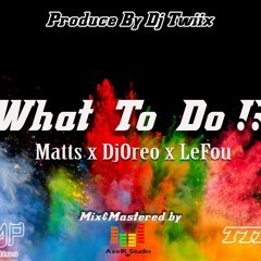 TTD X DJ OREO - What To Do (Official Audio)