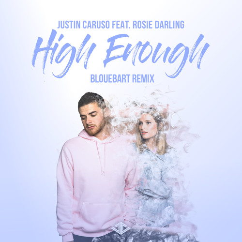 Justin Caruso - High Enough (BloueBart Remix) [Ft. Rosie Darling]