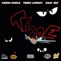Harsh World x Treez Lowkey x A$AP Ant - Tip Toe (Prod. ReadyRock James)