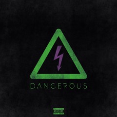 DANGEROUS