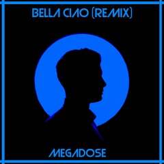 Megadose - Bella Ciao (Remix)