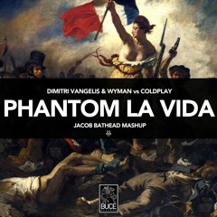 Dimitri Vangelis & Wyman vs. Coldplay - Phantom La Vida (Jacob Bathead Mashup)