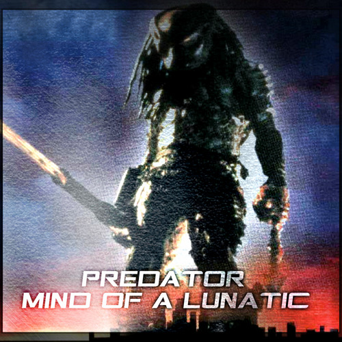 Predator - Mind Of A Lunatic