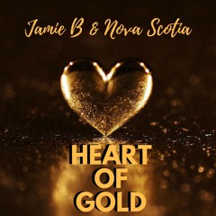 Jamie B & Nova Scotia  - Heart Of Gold (Jamie B Remix)