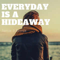 Everyday Is A Hideaway (Jamie B Remix)Free Download