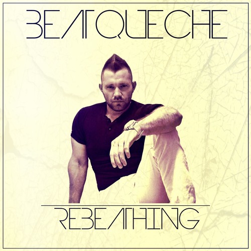 FREE DL - BeatQueche - Rebeathing - DEEP HOUSE 2018