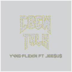 Crew Talk (ft. JEE$U$)