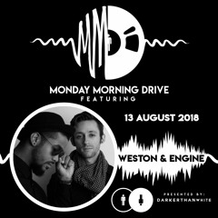 Weston & Engine - Monday Morning Drive 13 - 08 - 2018
