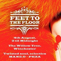 Peza@Feet To The Floor - TheWillowTree - Winchester