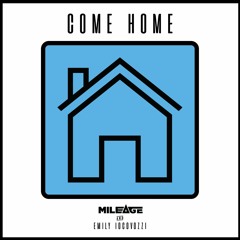 Mileage - Come Home (feat. Emily Iocovozzi)