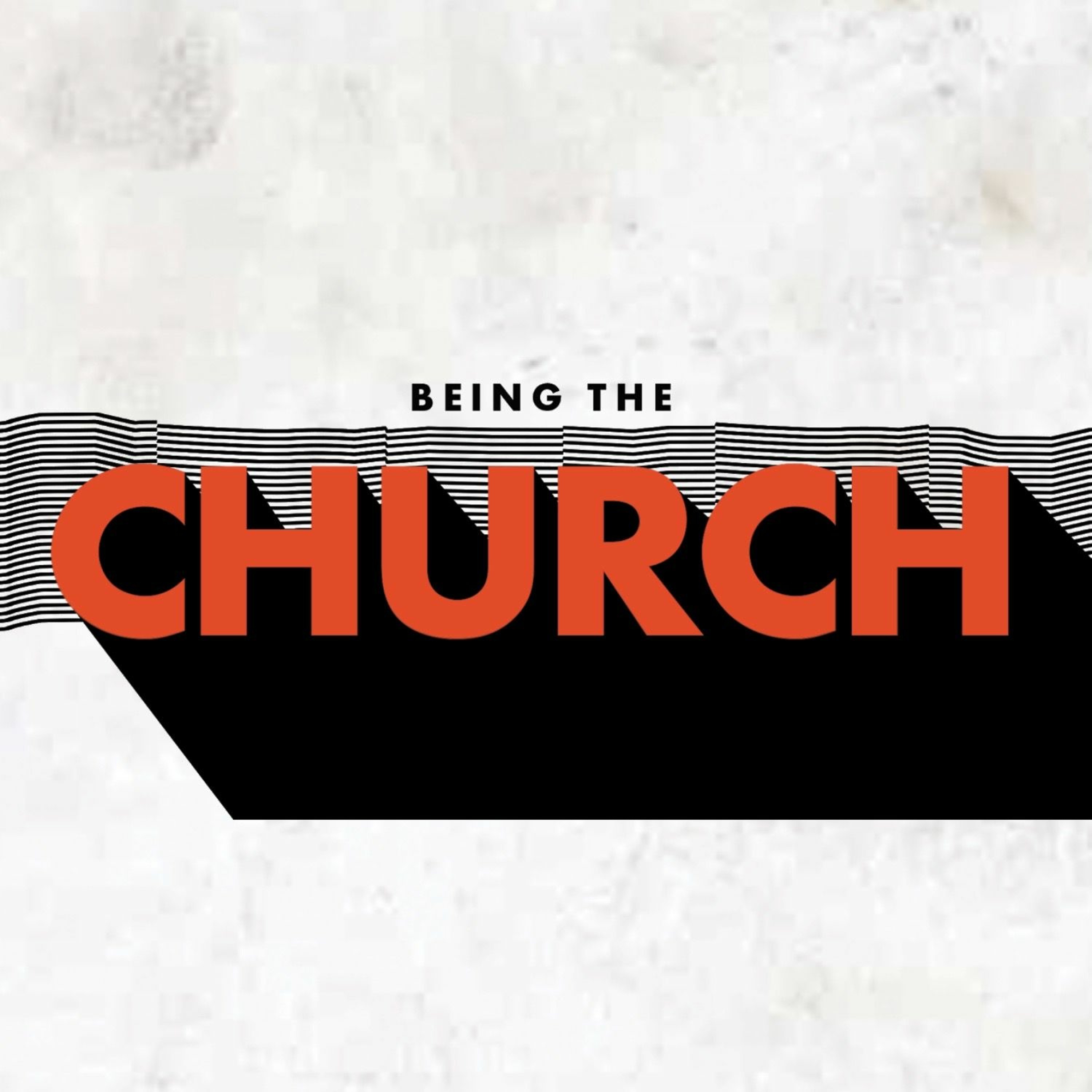 Being the Church: The Roots and Blessing of Community episode artwork