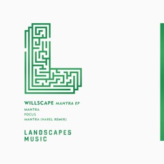 Willscape - Mantra (Narel Remix) [LANDSCAPES MUSIC 014]