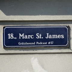 Grätzlsound Podcast #37 - Marc St. James @ WTF Homebase Opening (June 18)