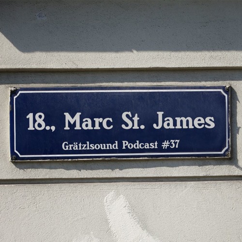 Grätzlsound Podcast #37 - Marc St. James @ WTF Homebase Opening (June 18)