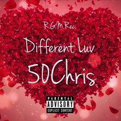 50Chriss (Different Luv - R.G.M.Rec)