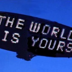 The World Is Yours