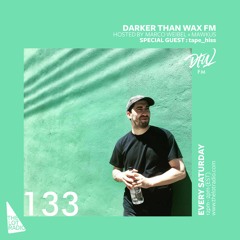 Darker Than Wax FM #133 ft. tape_hiss • 11th August 2018