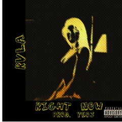 [MM EXCLUSIVE] RVLA - RIGHT NOW (PROD. YEOJ)