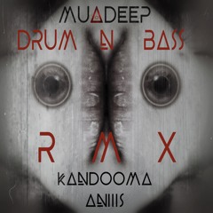 Kandooma Aniiis (Drum'N'Bass RMX)