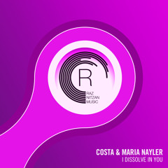 Costa & Maria Nayler - I Dissolve In You (Original Mix)