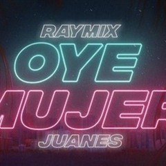 Juanes Ft Raymix -Oye Mujer (Dj Gener Oficial Remix 2018)
