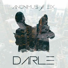 Darle (ft. Anonimus)