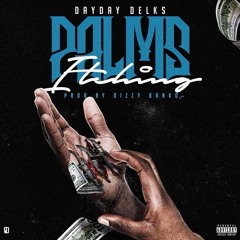 DayDay Delks - Palms Itching (Prod by Dizzy Banko)
