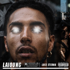 LAIOUNG - LUCE ETERNA (Prod. LAIOUNG)