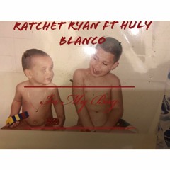 Ratchet Ryan X Huly Blanco - In My Bag