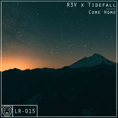 R3V x Tidefall - Come Home [LYON]