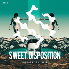 Snoouth & Dr. Rein - Sweet Disposition