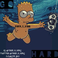Go Hard ft. Trep_X_King
