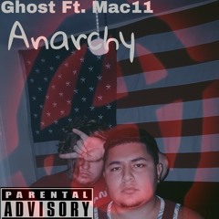 Ghost Ft. Mac11- Anarchy (Prod. Kin Rich)