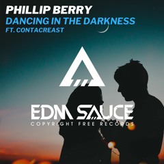 Phillip Berry - Dancing In The Darkness ft. Contacreast [EDM Sauce Copyright Free Records]
