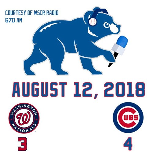 August 12, 2018 - Cubs 4, Nationals 3