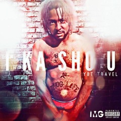 Ybt Travel - I Ka Sho U (Prod by Sixx Digits)