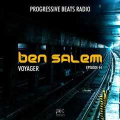 Ben Salem - Voyager EP44 - Progressive Beats Radio