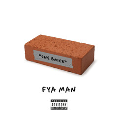 One brick (Prod. By The Legendary Fya Man)
