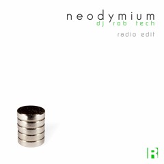 DJ Rob Tech - Neodymium (Radio Edit)