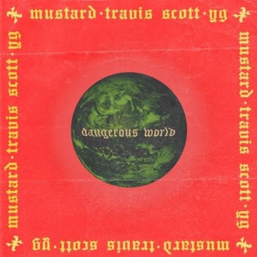 DJ Mustard Feat. Travis Scott & YG - Dangerous World (Instrumental)