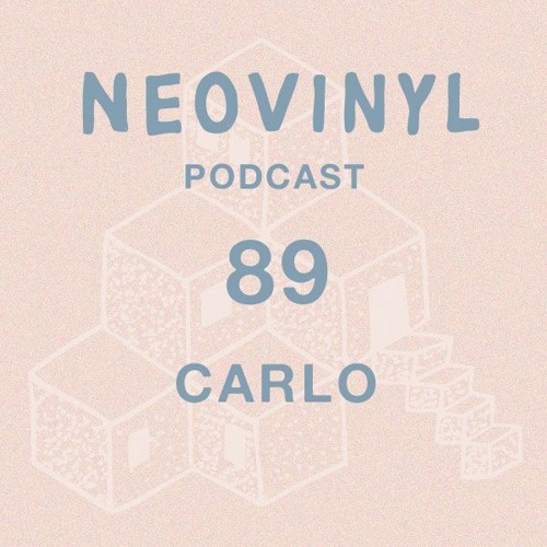 Neovinyl Podcast 89 - Carlo